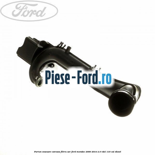 Furtun evacuare carcasa filtru aer Ford Mondeo 2008-2014 2.0 TDCi 115 cai diesel
