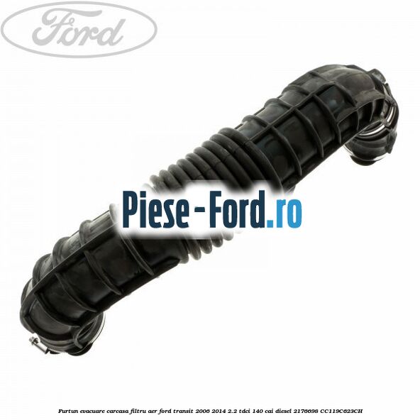 Furtun evacuare carcasa filtru aer Ford Transit 2006-2014 2.2 TDCi 140 cai diesel #1B81AAF2F7