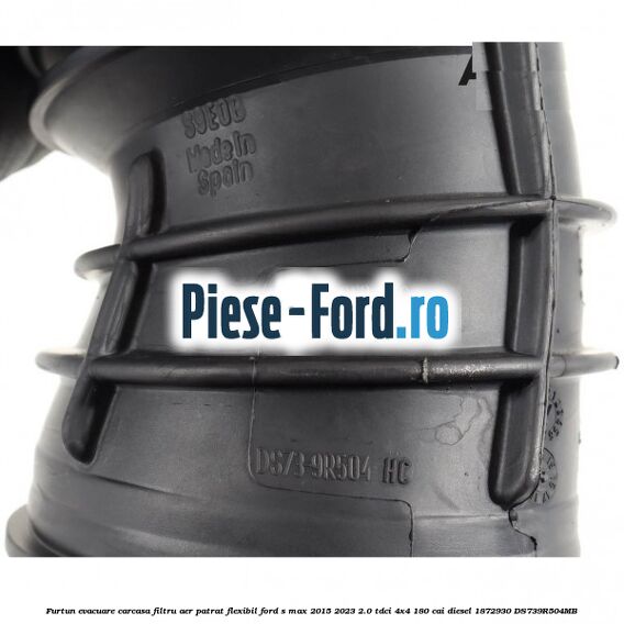 Furtun evacuare carcasa filtru aer patrat flexibil Ford S-Max 2015-2023 2.0 TDCi 4x4 180 cai diesel #E4E9C3C618