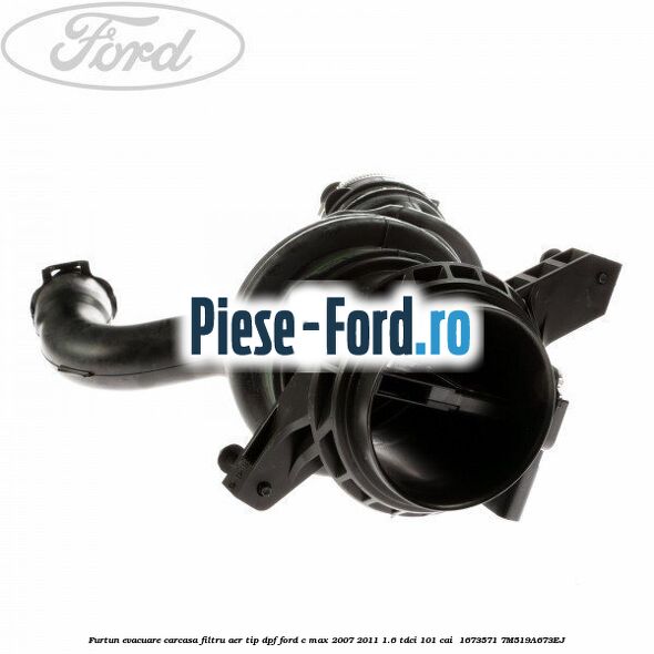 Furtun evacuare carcasa filtru aer, tip DPF Ford C-Max 2007-2011 1.6 TDCi 101 cai  #5DE2006CA5