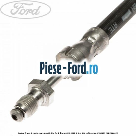 Furtun frana dreapta spate, model disc Ford Fiesta 2013-2017 1.6 ST 182 cai benzina
