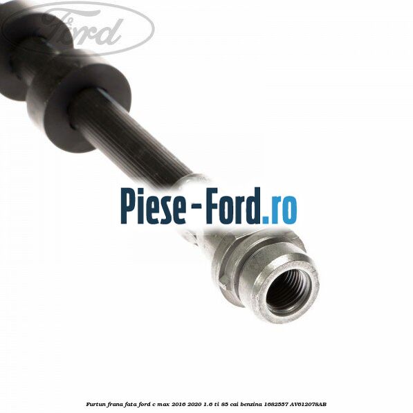 Furtun frana fata Ford C-Max 2016-2020 1.6 Ti 85 cai benzina #CE2166E76D