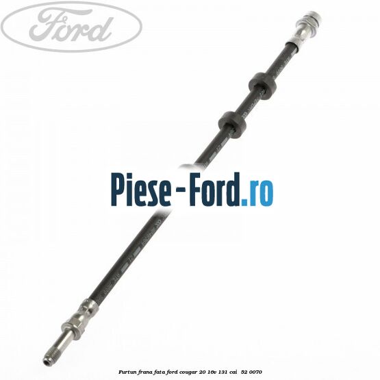 Furtun frana fata Ford Cougar 2.0 16V 131 cai #69BB6DD93B