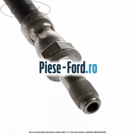 Furtun frana fata Ford Focus 2004-2007 1.6 100 cai benzina #31F60DCDD8
