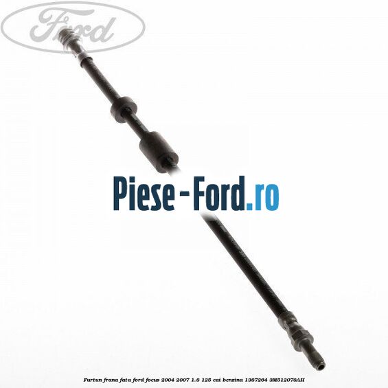 Furtun frana fata Ford Focus 2004-2007 1.8 125 cai benzina #D6EEDC0BE5