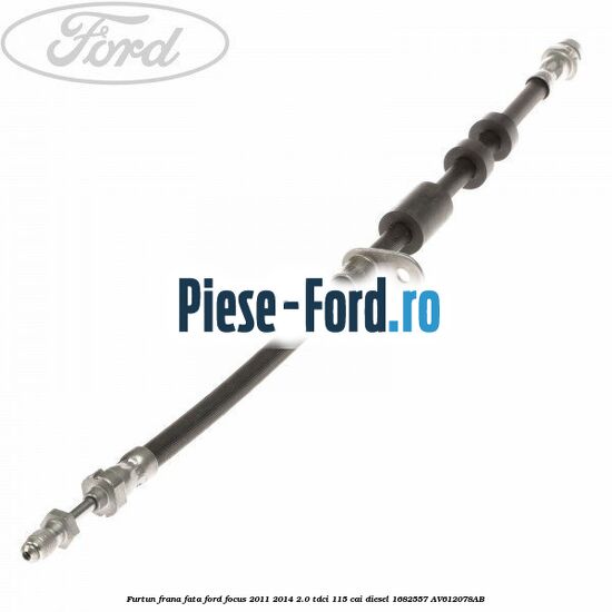 Furtun frana fata Ford Focus 2011-2014 2.0 TDCi 115 cai diesel
