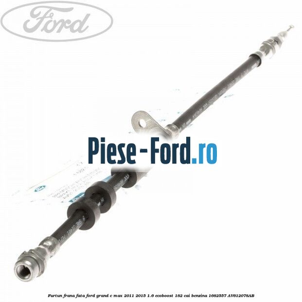 Furtun frana fata Ford Grand C-Max 2011-2015 1.6 EcoBoost 182 cai benzina #80F8D5CA1A