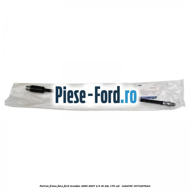 Furtun frana fata Ford Mondeo 2000-2007 2.5 V6 24V 170 cai  #66D2DF8A4E