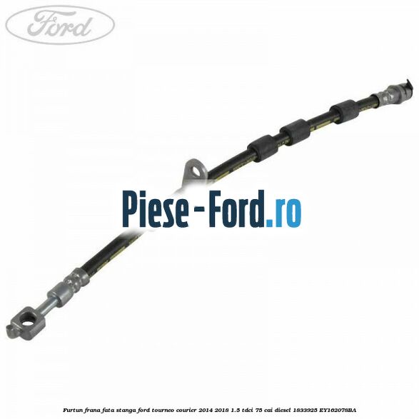 Furtun frana fata stanga Ford Tourneo Courier 2014-2018 1.5 TDCi 75 cai diesel #2F3227288B