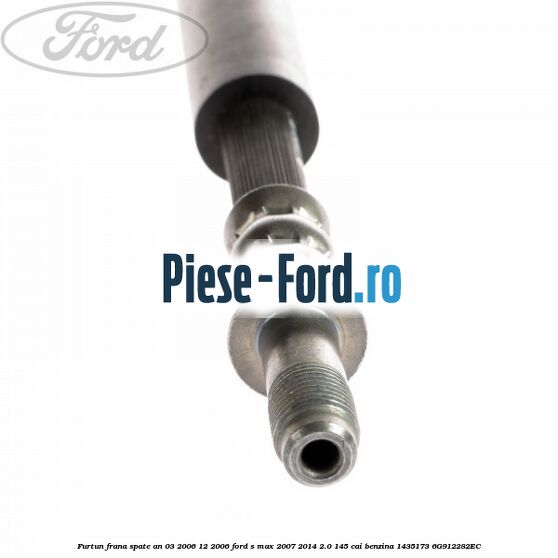 Furtun frana spate an 03/2006-12/2006 Ford S-Max 2007-2014 2.0 145 cai benzina