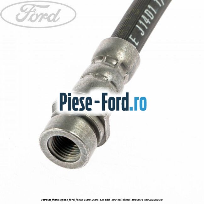 Furtun frana spate Ford Focus 1998-2004 1.8 TDCi 100 cai diesel #3FB25C9515