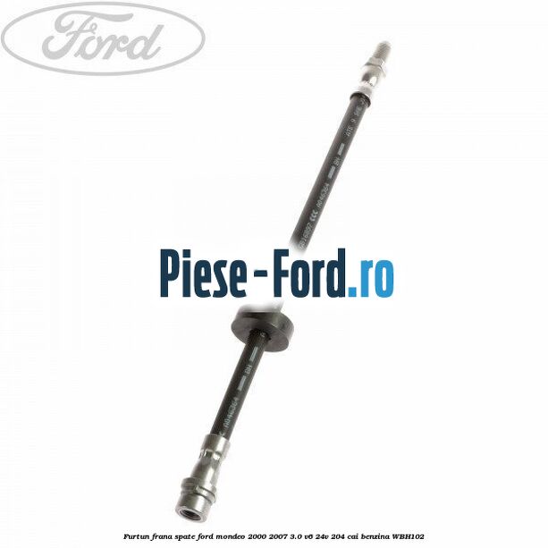 Furtun frana fata Ford Mondeo 2000-2007 3.0 V6 24V 204 cai benzina