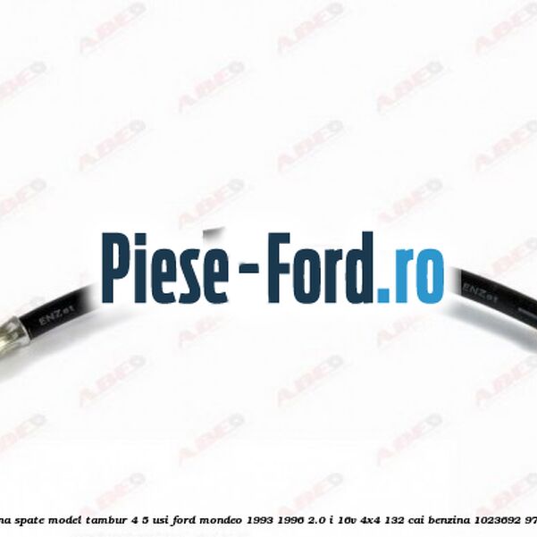 Furtun frana spate, model tambur 4/5 usi Ford Mondeo 1993-1996 2.0 i 16V 4x4 132 cai benzina #0507FB11FF