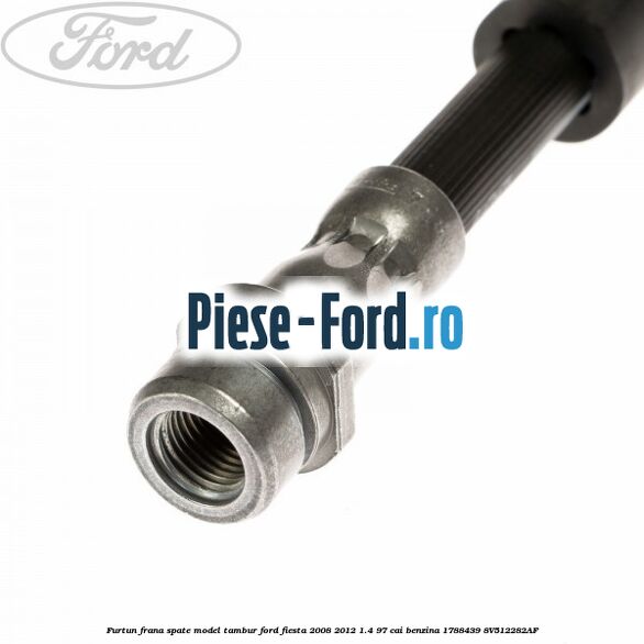 Furtun frana spate model tambur Ford Fiesta 2008-2012 1.4 97 cai benzina #4DA4F9A7F2