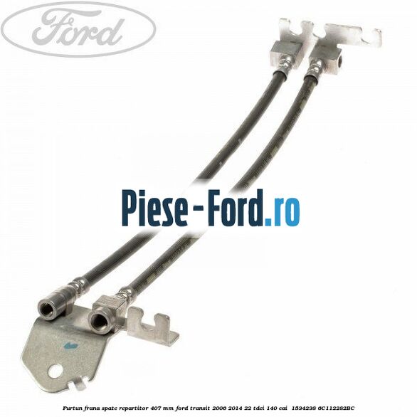 Furtun frana spate repartitor 407 mm Ford Transit 2006-2014 2.2 TDCi 140 cai #DF0D7AF756