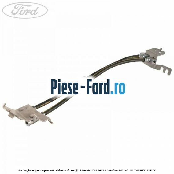Furtun frana spate repartitor cabina dubla van Ford Transit 2019-2023 2.0 EcoBlue 185 cai  #0427A54684