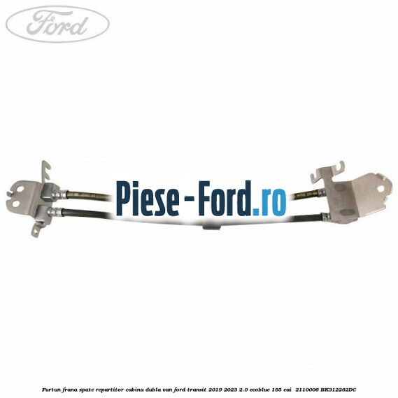 Furtun frana spate repartitor cabina dubla van Ford Transit 2019-2023 2.0 EcoBlue 185 cai  #0427A54684