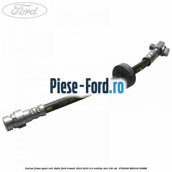 Furtun frana spate roti duble Ford Transit 2014-2018 2.0 EcoBlue 4x4 130 cai  #443A00374C