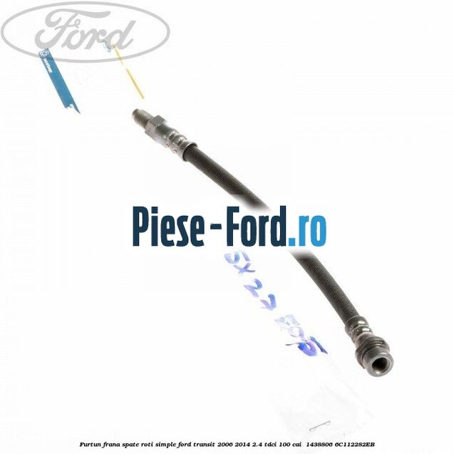 Furtun frana spate roti simple Ford Transit 2006-2014 2.4 TDCi 100 cai  #5CF90AEB64