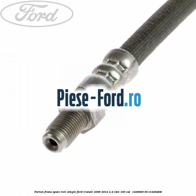Furtun frana spate roti simple Ford Transit 2006-2014 2.4 TDCi 100 cai  #5CF90AEB64