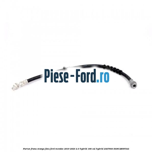 Furtun frana stanga fata Ford Mondeo 2019-2023 2.0 Hybrid 188 cai #ABC7D226FF Furtun frana stanga fata Ford Mondeo 2019-2023 2.0 Hybrid 188 cai hybrid #ABC7D226FF