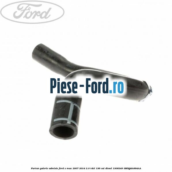 Furtun galerie admisie Ford S-Max 2007-2014 2.0 TDCi 136 cai diesel