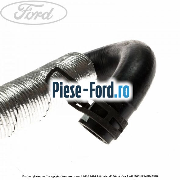 Furtun inferior racitor EGR Ford Tourneo Connect 2002-2014 1.8 Turbo Di 90 cai #2633CD6BAA Furtun inferior racitor EGR Ford Tourneo Connect 2002-2014 1.8 Turbo Di 90 cai diesel #2633CD6BAA