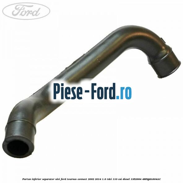Furtun inferior separator ulei Ford Tourneo Connect 2002-2014 1.8 TDCi 110 cai diesel