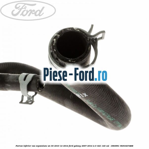 Furtun inferior vas expansiune an 03/2010-12/2014 Ford Galaxy 2007-2014 2.0 TDCi 140 cai  #AC9CB57A2E