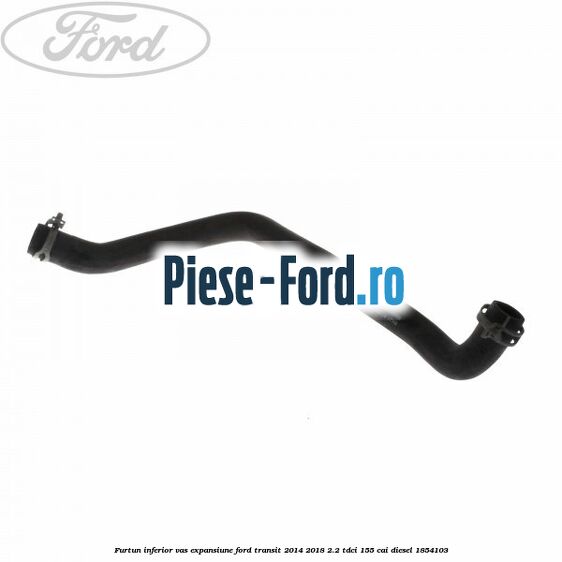 Furtun inferior vas expansiune Ford Transit 2014-2018 2.2 TDCi 155 cai #525F7A18B8