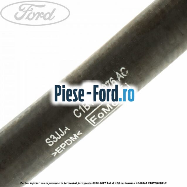Furtun inferior vas expansiune la termostat Ford Fiesta 2013-2017 1.6 ST 182 cai benzina
