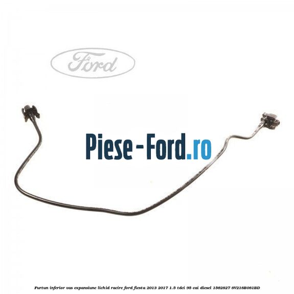 Furtun inferior vas expansiune lichid racire Ford Fiesta 2013-2017 1.5 TDCi 95 cai diesel