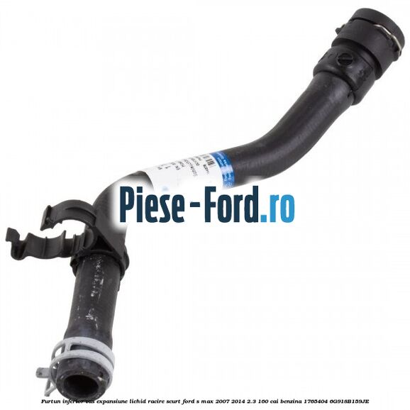 Furtun inferior vas expansiune lichid racire scurt Ford S-Max 2007-2014 2.3 160 cai benzina