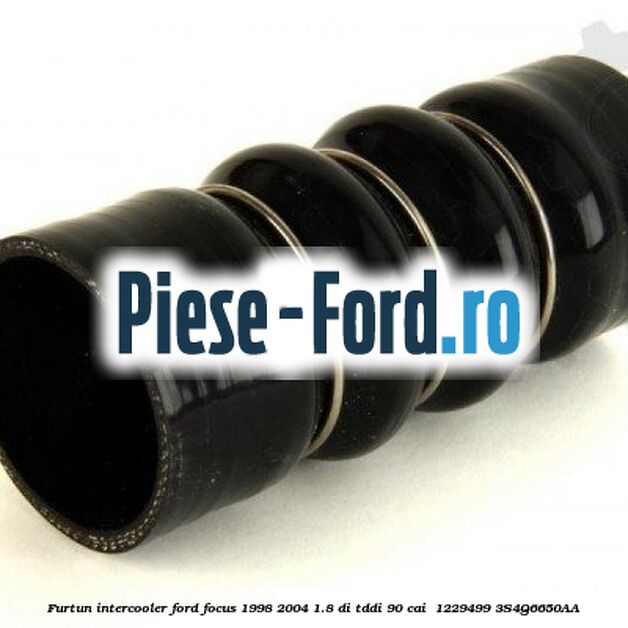 Furtun intercooler Ford Focus 1998-2004 1.8 DI/TDDi 90 cai  #C6EE0D6B99