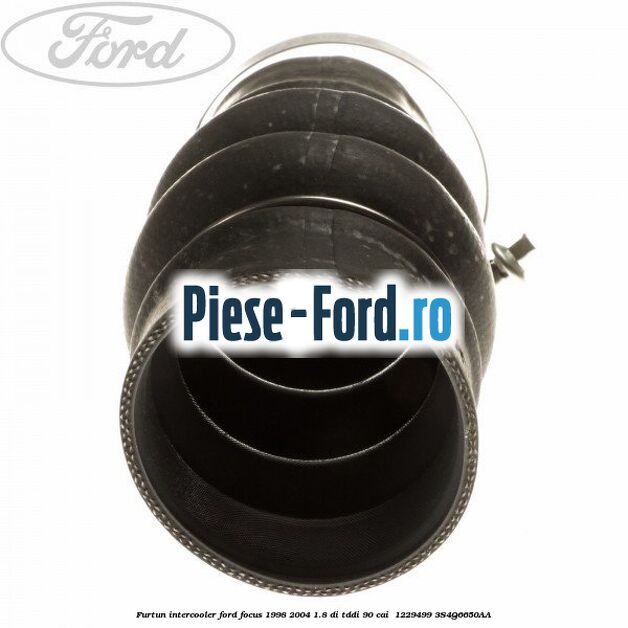 Furtun intercooler Ford Focus 1998-2004 1.8 DI/TDDi 90 cai  #C6EE0D6B99