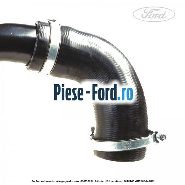 Furtun intercooler stanga Ford C-Max 2007-2011 1.6 TDCi 101 cai diesel #73E936ED98