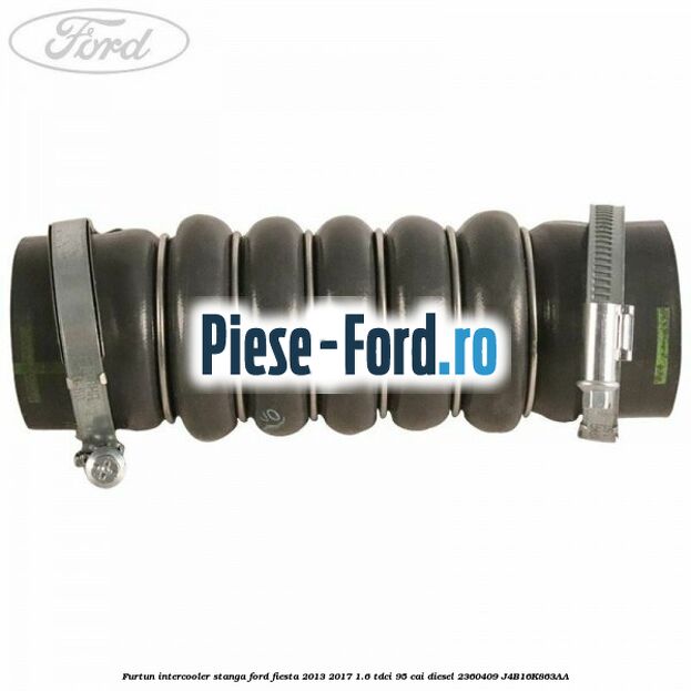Furtun intercooler stanga Ford Fiesta 2013-2017 1.6 TDCi 95 cai diesel