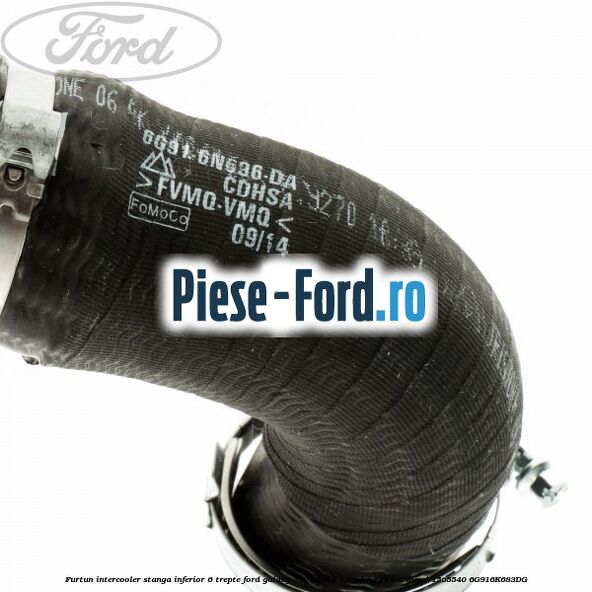 Furtun intercooler stanga inferior 6 trepte Ford Galaxy 2007-2014 1.8 TDCi 125 cai diesel #11F0DAFE63
