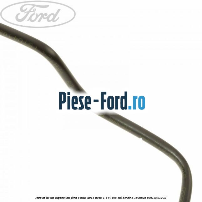 Furtun la vas expansiune Ford C-Max 2011-2015 1.6 Ti 105 cai benzina #EFD89409EF