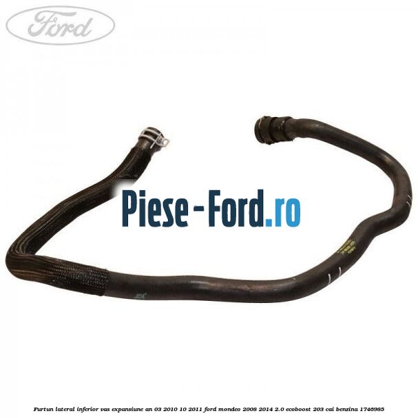 Furtun lateral inferior vas expansiune an 03/2010-10/2011 Ford Mondeo 2008-2014 2.0 EcoBoost 203 cai benzina #BDFBB24B8F