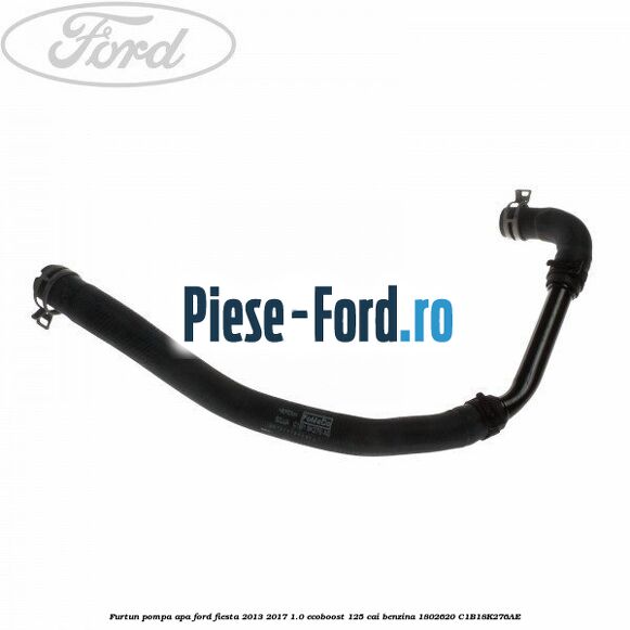 Furtun pompa apa Ford Fiesta 2013-2017 1.0 EcoBoost 125 cai benzina