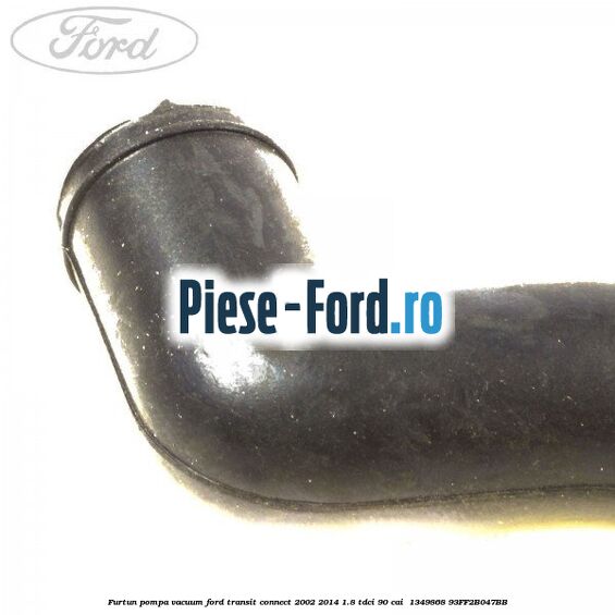 Furtun pompa vacuum Ford Transit Connect 2002-2014 1.8 TDCi 90 cai  #38B87DE9FA