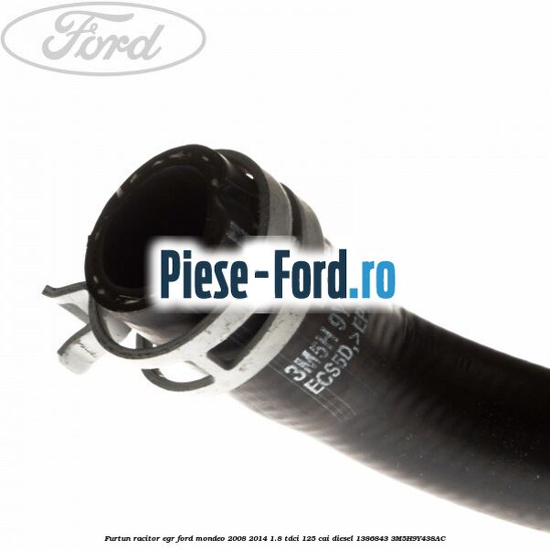 Furtun racitor EGR Ford Mondeo 2008-2014 1.8 TDCi 125 cai diesel #1E1DFD89B0