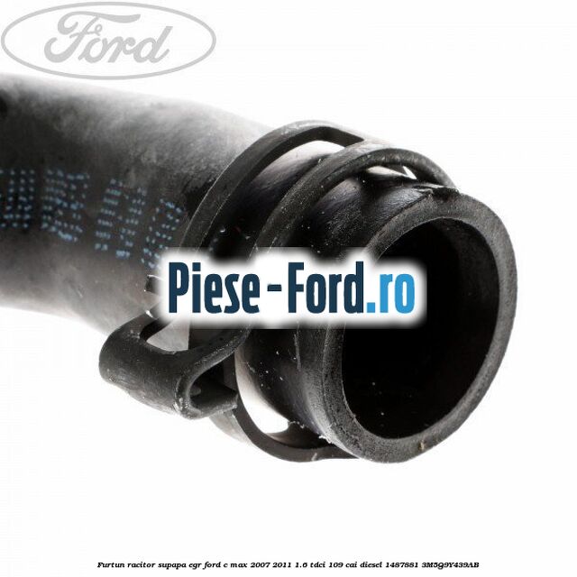 Furtun racitor supapa EGR Ford C-Max 2007-2011 1.6 TDCi 109 cai diesel