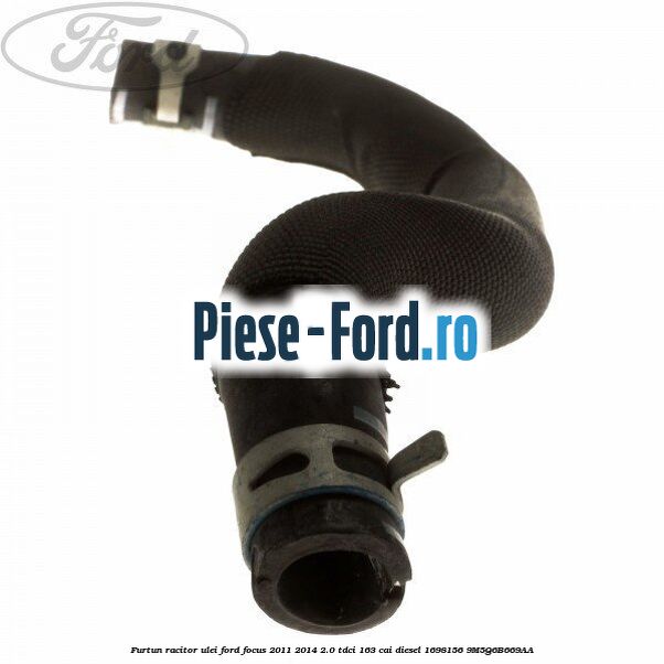 Furtun racitor ulei Ford Focus 2011-2014 2.0 TDCi 163 cai diesel