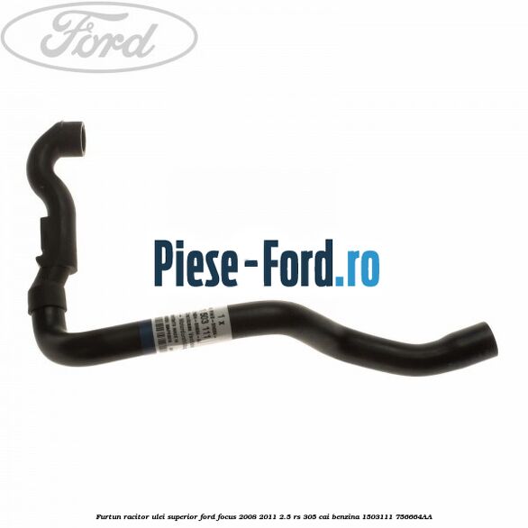 Furtun intrare racitor ulei Ford Focus 2008-2011 2.5 RS 305 cai benzina