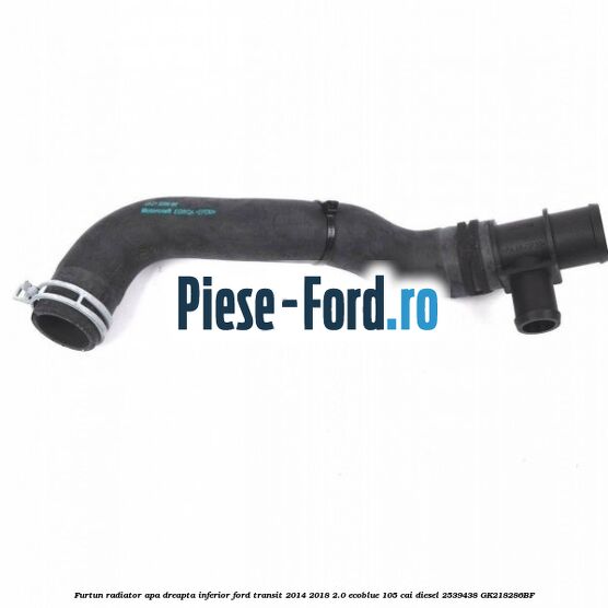 Furtun radiator apa dreapta inferior Ford Transit 2014-2018 2.0 EcoBlue 105 cai diesel #D4E9047AD1