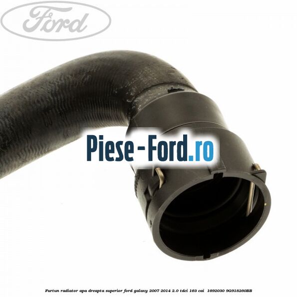 Furtun radiator apa dreapta superior Ford Galaxy 2007-2014 2.0 TDCi 163 cai  #0FD0BA9459