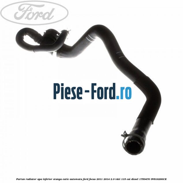 Furtun radiator apa inferior, stanga cutie automata Ford Focus 2011-2014 2.0 TDCi 115 cai diesel