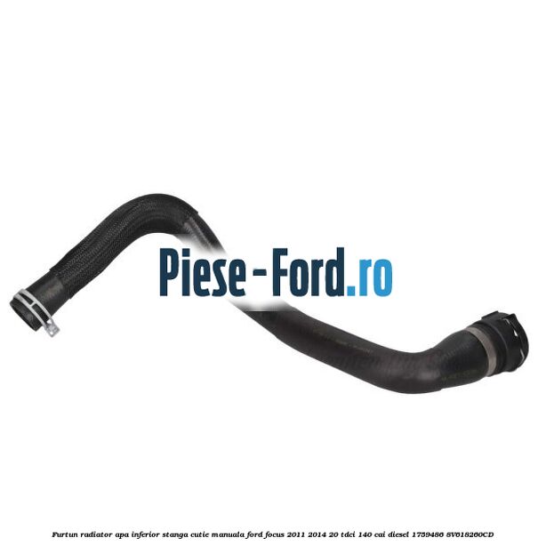 Furtun radiator apa inferior, stanga cutie manuala Ford Focus 2011-2014 2.0 TDCi 140 cai #24894F5CFB